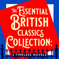 The Essential British Classics Collection: 5 Timeless Novels - George Orwell - Hörbuch