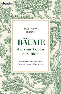 Bäume, die vom Leben erzählen - Matthew Sleeth - E-Book