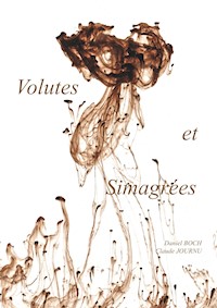 Volutes et Simagrées - Daniel Boch - E-Book