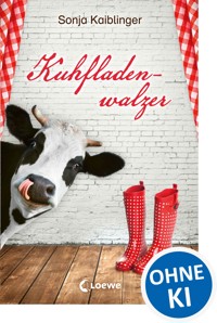 Kuhfladenwalzer - Sonja Kaiblinger - E-Book