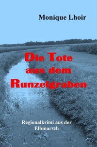 Die Tote aus dem Runzelgraben - Monique Lhoir - E-Book