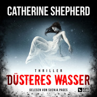 Düsteres Wasser: Thriller - Catherine Shepherd - Hörbuch