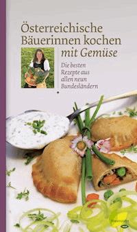 Österreichische Bäuerinnen kochen mit Gemüse - - E-Book
