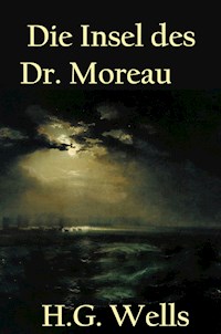 Die Insel des Dr. Moreau - H G Wells - E-Book