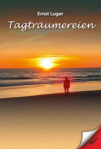 Tagträumereien - Ernst Luger - E-Book