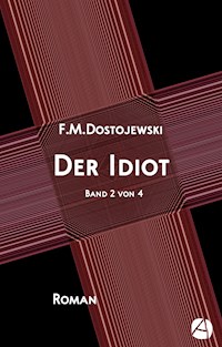 Der Idiot. Band 2 von 4 - Fjodor Dostojewski - E-Book