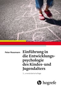 Einführung in die Entwicklungspsychologie des Kindes– und Jugendalters - Peter Rossmann - E-Book