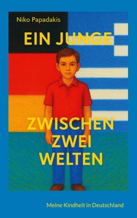 Ein Junge zwischen zwei Welten - Niko Papadakis - E-Book