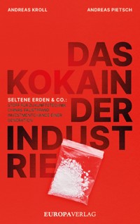 Das Kokain der Industrie - Andreas Kroll - E-Book