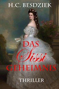 Das Sissi Geheimnis - H.C. Besdziek - E-Book