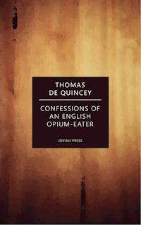 Confessions of an English Opium-Eater - Thomas De Quincey - E-Book