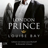 London Prince - Kings of London Reihe, Band 3 (Ungekürzt) - Louise Bay - Hörbuch