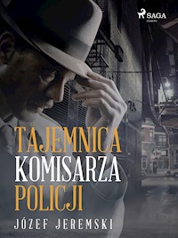 Tajemnica komisarza policji - Józef Jeremski - E-Book