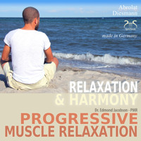 Progressive Muscle Relaxation - Dr. Edmond Jacobson - Relaxation and Harmony - PMR - with an especially composed relaxing music in 432 Hz for PMR - Franziska Diesmann - Hörbuch