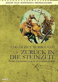 ZURÜCK IN DIE STEINZEIT - Edgar Rice Burroughs - E-Book