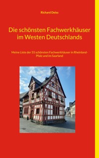 Die schönsten Fachwerkhäuser im Westen Deutschlands - Richard Deiss - E-Book
