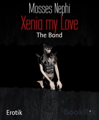 Xenia my Love - Mosses Nephi - E-Book