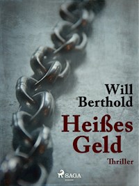 Heißes Geld - Will Berthold - E-Book