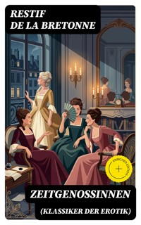 Zeitgenossinnen (Klassiker der Erotik) - Restif de la Bretonne - E-Book