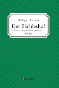 Der Bächleshof - Hildegard Lehnert - E-Book