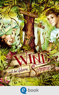 Wind und der geheime Sommer - Antonia Michaelis - E-Book