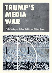 Trump’s Media War -  - E-Book