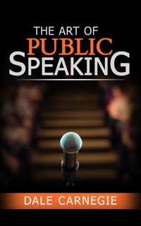 The Art of Public Speaking - Carnegie Dale - E-Book