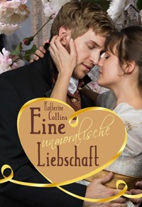 Eine unmoralische Liebschaft - Katherine Collins - E-Book