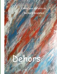 Dehors - Bernard Brunstein - E-Book