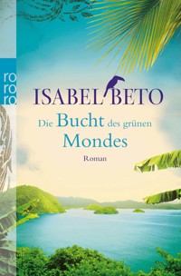 Die Bucht des grünen Mondes - Isabel Beto - E-Book