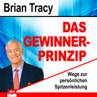 Das Gewinner-Prinzip - Wege zur persönlichen Spitzenleistung (Ungekürzt) - Brian Tracy - Hörbuch