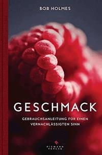 Geschmack - Bob Holmes - E-Book
