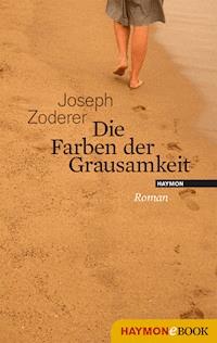 Die Farben der Grausamkeit - Joseph Zoderer - E-Book