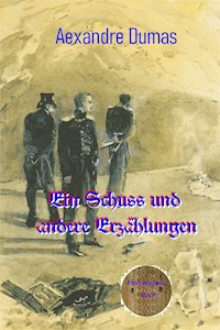 Ein Schuss und andere Erzählungen - Dumas Alexandre - E-Book