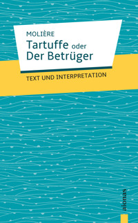 Tartuffe oder Der Betrüger. Molière. Text und Interpretation - Jean-Baptiste Molière - E-Book