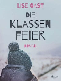Die Klassenfeier - Lise Gast - E-Book