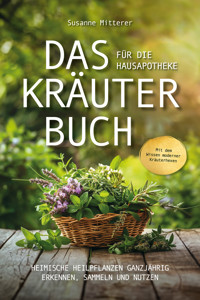 Das Kräuterbuch für die Hausapotheke - Susanne Mitterer - E-Book