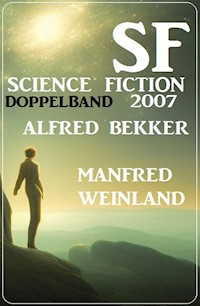 Science Fiction Doppelband 2007 - Alfred Bekker - E-Book