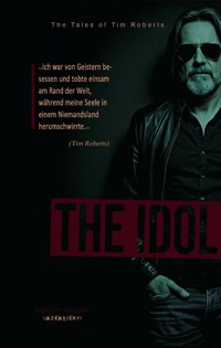 DAS IDOL - The Tales of Tim Roberts - Oliver S. - E-Book