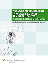 Odontología mínimamente invasiva y agentes remineralizantes - S.E.S.P.O - E-Book