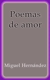 Poemas de amor - Miguel Hernández - E-Book
