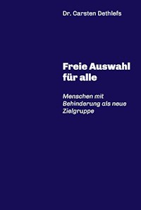 Freie Auswahl für alle - Carsten Dethlefs - E-Book