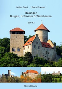 Thüringen Burgen, Schlösser & Wehrbauten Band 2 - Lothar Groß - E-Book