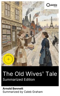 The Old Wives' Tale (Summarized Edition) - Arnold Bennett - E-Book