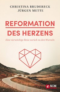 Reformation des Herzens - Christina Brudereck - E-Book