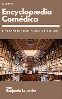 Encyclopaedia Comédica - Benjamin Leuteritz - E-Book