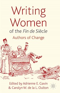 Writing Women of the Fin de Siècle - Adrienne E. Gavin - E-Book