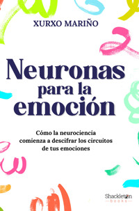 Neuronas para la emoción - Xurxo Mariño - E-Book