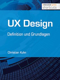 UX Design - Definition und Grundlagen - Christian Kuhn - E-Book