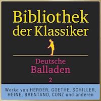 Bibliothek der Klassiker: Deutsche Balladen 2 - Friedrich Schiller - Hörbuch